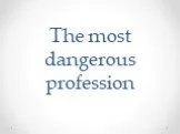 The most dangerous profession