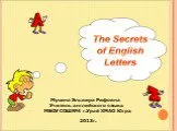 The secrets of english letters (секреты английских букв)