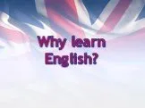 Зачем изучать английский? Why learn English?