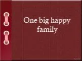 One big happy family