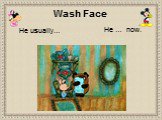 Wash Face