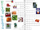 Christmas Crossword 1. Who invented ? 2. 3. 4. 5. 6. 7. 8. 9. 10. 11. 12. 13. 14. M E R Y C H I S T A