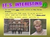 The most famous public schools in Britain are Eton, Harrow, Winchester. A year at Eton costs 17,000 pounds. It is very old, and a lot of important people used to be students there. It is an all-boys school. Prince William, the Queen’s grandson, went to Eton too. IT'S INTERESTING