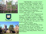 Yale University is a private research university in New Haven, Connecticut, and a member of the Ivy League. Founded in 1701 in the Colony of Connecticut, the university is the third-oldest institution of higher education in the United States. Yale has produced many notable alumni, including five U.S