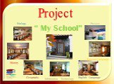 Project “ My School” Russian Language