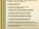What functions do the representatives of power perform? Use the scheme to find the correct statement. 1. A. The Queen votes on the bills. B. The Queen signs the bills 2. A. The Queen has mostly representative functions. B. The Queen rules the country in fact. 3. A. The government represents the legi