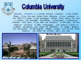 Columbia University is a private research university in the United States. It has the most Nobel Prize affiliations of any institution in the USA. It is home to the prestigious Pulitzer Prize, which, for over a century, has rewarded outstanding achievement in journalism, literature and music. It has