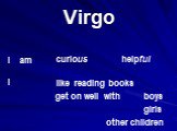 Virgo get on well with other children