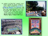 As a global city, New York supports many events outside the big four American sports. These include the U.S. Tennis Open, the New York City Marathon and the Millrose Games, an annual track and field meet whose featured event is the Wanamaker Mile. Boxing is also a very prominent part of the cities s