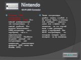 Nintendo. Внешние USB контроллеры с интерфейсом USB. Это самый универсальный тип контроллеров и самый удобный. Вы можете использовать USB контроллер как с ноутбуком, так и с персональным компьютером. Особенно актуален данный тип контроллеров для владельцев компьютеров формата SFF, таких как Shuttle 