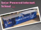 Solar Powered Internet School …