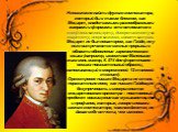 Невозможно найти другого композитора, который бы с таким блеском, как Моцарт, владел самыми разнообразными жанрами и формами: это относится к симфонии и концерту, дивертисменту и квартету, опере и мессе, сонате и трио. Моцарт не был новатором, как Гайдн, но у него встречаются смелые прорывы в област