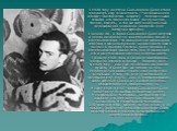 В 1930 году картины Сальвадора Дали стали приносить ему известность (“Расплывшееся время”;“Постоянство памяти”). Неизменными темами его творений были разрушение, тление, смерть, а так же мир сексуальных переживаний человека (влияние книг Зигмунда Фрейда). В начале 30 –х годов Сальвадор Дали вступил 