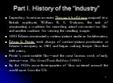 Part I. History of the “Industry”. Legendary American inventor Thomas Alva Edison assigned to a British employee, William K. L. Dickson, the task of constructing a machine for recording actual movement on film and another machine for viewing the resulting images 1893 Edison constructed a motion-pict