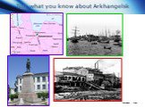 Tell what you know about Arkhangelsk