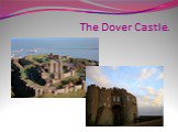 The Dover Castle.