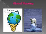 Global warming Слайд: 2