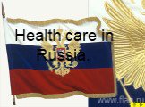 Health care in Russia.
