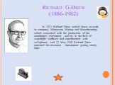 Richard G.Drew (1886-1982). In 1923 Richard Drew settled down on work in company Minnesota Mining and Manufacturing which concerned with the production of the sandpaper, exploratory activity in the field of watertight surfaces and experimented with cellophane. And 27 May 1930 Richard Drew patented h