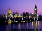 THE END. Project by Kate Shabalina. 10 - b