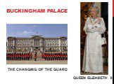 THE CHANGING OF THE GUARD QUEEN ELIZABETH II