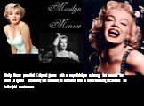 Marilyn Monroe personified Hollywood glamour with an unparalleled glow and energy that enamored the world. Her apparent vulnerability and innocence, in combination with an innate sensuality, has endeared her to the global consciousness.