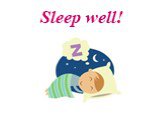 Sleep well!