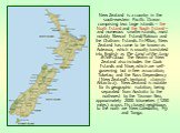 New Zealand is a country in the south-western Pacific Ocean comprising two large islands – the North Island and the South Island – and numerous smaller islands, most notably Stewart Island/Rakiura and the Chatham Islands. In Māori, New Zealand has come to be known as Aotearoa, which is usually trans