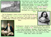 The first Europeans known to have reached New Zealand were Dutch explorer Abel Janszoon Tasman and his crew in 1642. Any thoughts of a longer stay were thrown away when his attempt to land resulted in several of his crew being killed and eaten by Maori. New Zealand is one of the most recently settle