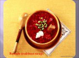 Borsch (red-beet soup)