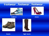 Footwear…footwear…footwear…. trainers shoes boots high boots