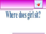 Where does girl sit?