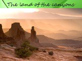 The land of the canyons