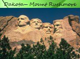 Dakota– Mount Rushmore