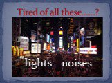 lights noises
