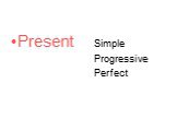 Present Simple Progressive Perfect