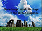 Stonehenge: World Heritage In The United Kingdom.