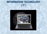 Information Technology ( IT )