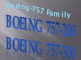 Boeing-757 Family Boeing 757-200 Boeing 757-300