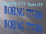 Boeing-777 Family Boeing 777-200 Boeing 777-300