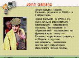 John Galliano. Хуан Карлос (Джон) Гальяно родился в 1960 г. в Гибралтаре. Джон Гальяно в 1990-е гг. был самым знаменитым британским дизайнером одежды. Заговорили о «британской экспансии» во французскую моду — Гальяно «проложил дорогу» в Париж и другим англичанам, занявшим посты арт-директоров извест