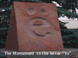 The Monument to the letter “Yo”