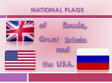 NATIONAL FLAGS of Russia, Great Britain and the USA.