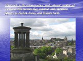 Edinburgh is the administrative and cultural capital of Scotland. The Golden Age included such literature figures as Robert Burns and Walter Scott.