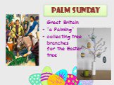 Palm sunday. Great Britain “a Palming” сollecting tree branches for the Easter tree