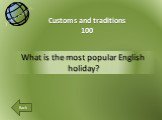What is the most popular English holiday? Customs and traditions 100