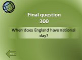 When does England have national day? Final question 300