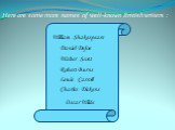 Here are some more names of well-known British writers : William Shakespeare Daniel Defoe Walter Scott Robert Burns Lewis Carroll Charles Dickens Oscar Wilde