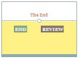 The End REVIEW END