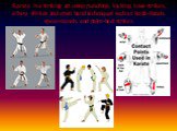 Karate is a striking art using punching, kicking, knee strikes, elbow strikes and open hand techniques such as knife-hands, spear-hands, and palm-heel strikes.